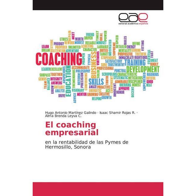 El coaching empresarial, Fachbücher von Hugo Antonio Martínez Galindo, Alma Brenda Leyva C., Isaac Shamir Rojas R.