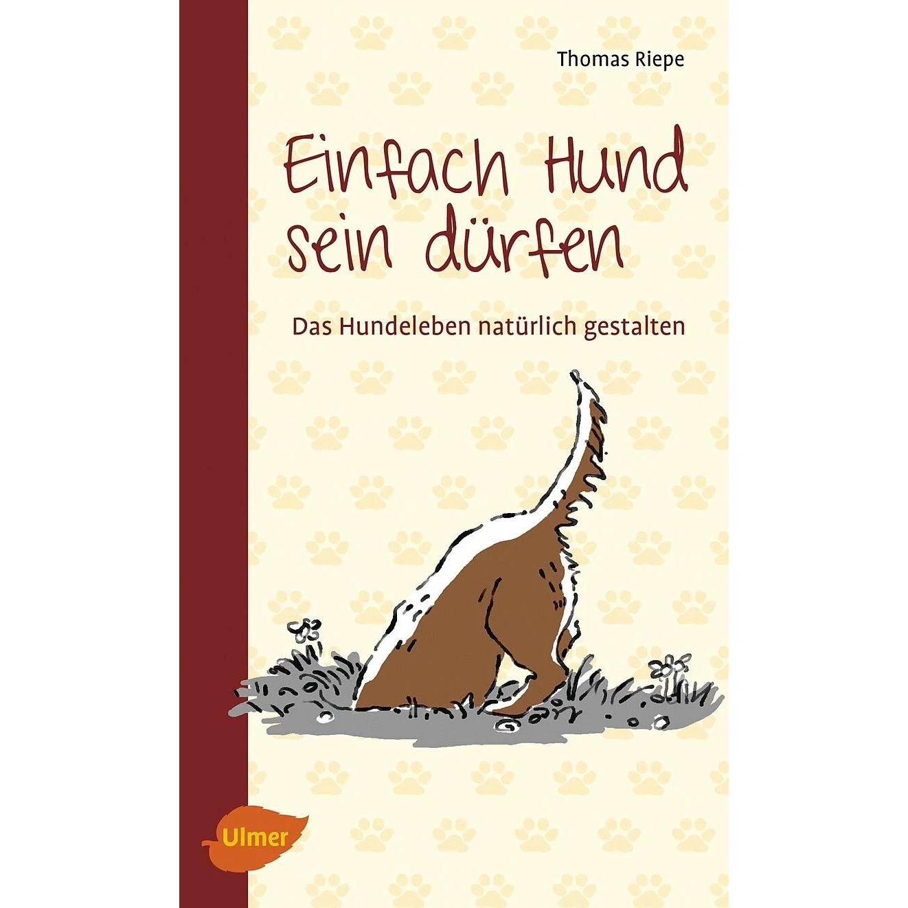 Einfach Hund sein dürfen, Ratgeber von Thomas Riepe