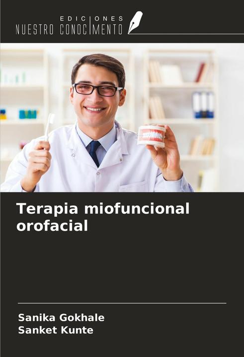 Image du produit Terapia miofuncional orofacial (Espagnol, SANIKA GOKHALE, SANKET KUNTE, 2021)