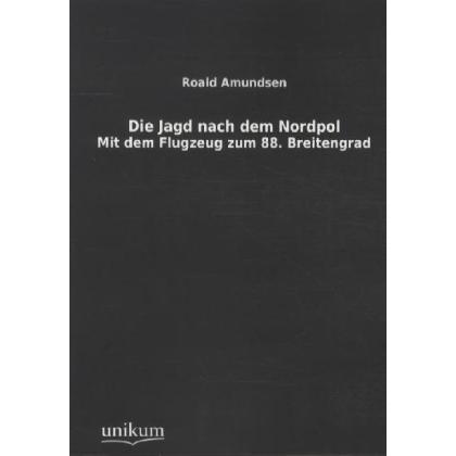 Die Jagd nach dem Nordpol, Ratgeber von Roald Amundsen