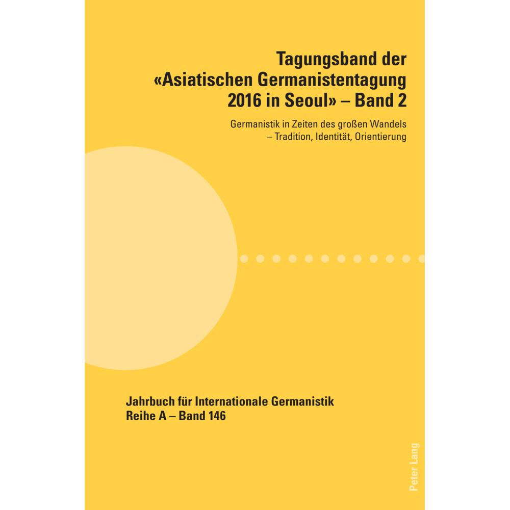 Tagungsband der «Asiatischen Germanistentagung 2016 in Seoul» - Band 2, Fachbücher von Hans-Gert Roloff, Seong-Kyun Oh