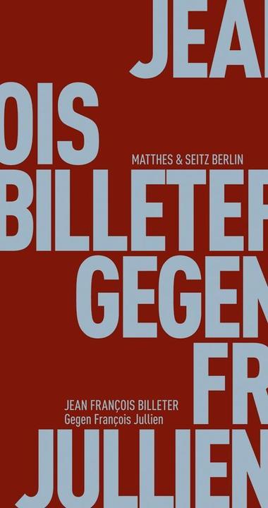 Produktbild Gegen François Jullien (Deutsch, Jean François Billeter, Tim Trzaskalik, 2015)