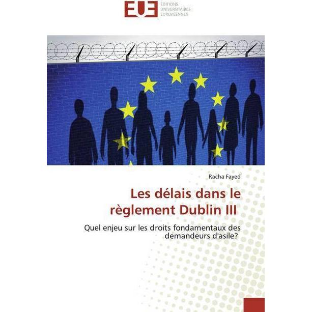 Les délais dans le règlement Dublin III, Fachbücher von Racha Fayed