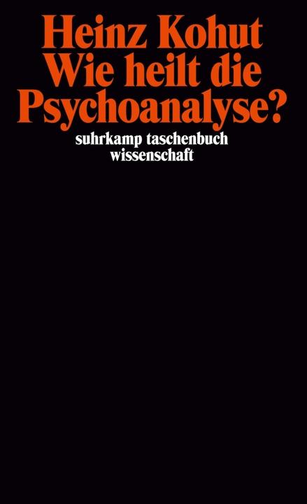 Produktbild Wie heilt die Psychoanalyse? (Deutsch, Heinz Kohut, 1989)