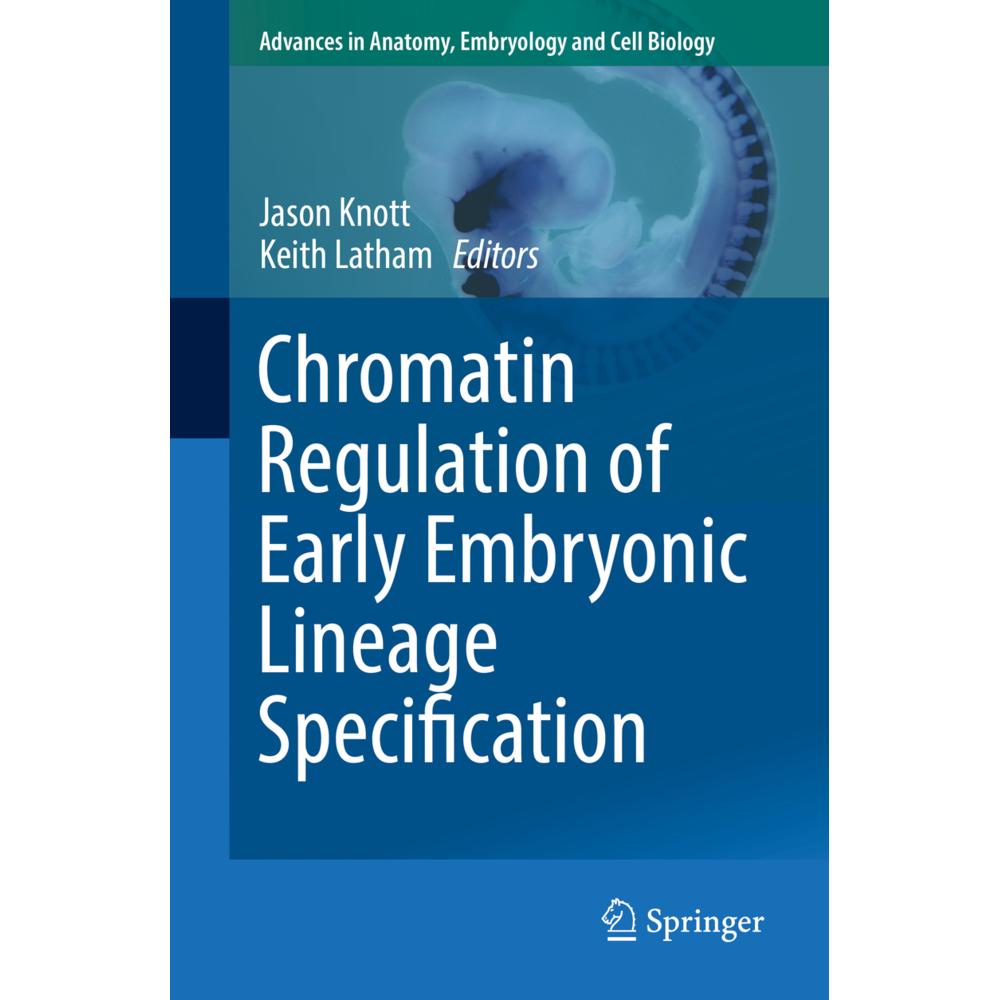 Chromatin Regulation of Early Embryonic Lineage Specification, Fachbücher von Keith Latham, Jason Knott