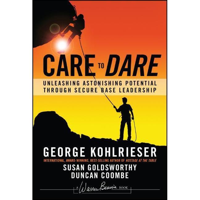 Care to Dare, Fachbücher von George Kohlrieser, Duncan Coombe, Susan Goldsworthy