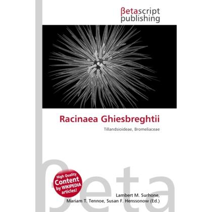 Racinaea Ghiesbreghtii, Fachbücher von Susan F. Marseken, Lambert M. Surhone, Miriam T. Timpledon