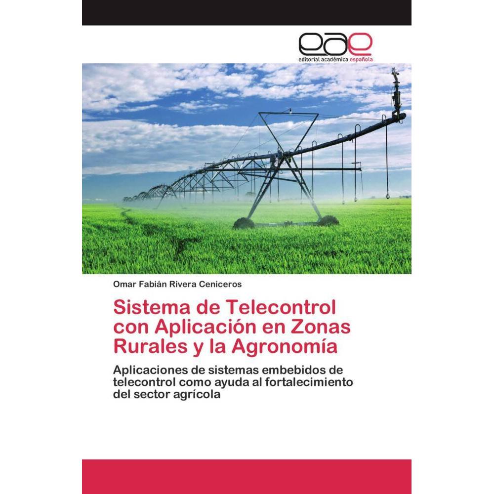 Sistema de Telecontrol con Aplicación en Zonas Rurales y la Agronomía, Fachbücher