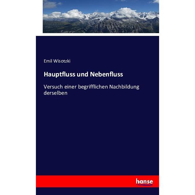Hauptfluss und Nebenfluss, Fachbücher von Emil Wisotzki
