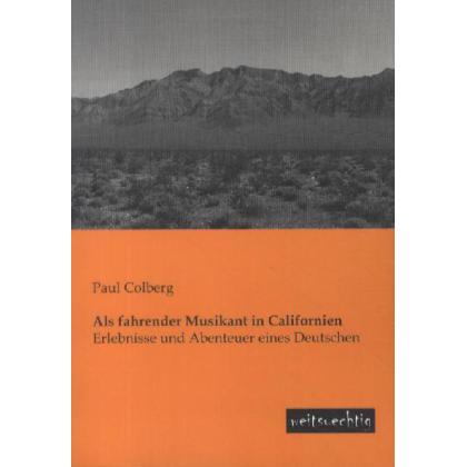 Als fahrender Musikant in Californien, Ratgeber von Paul Colberg