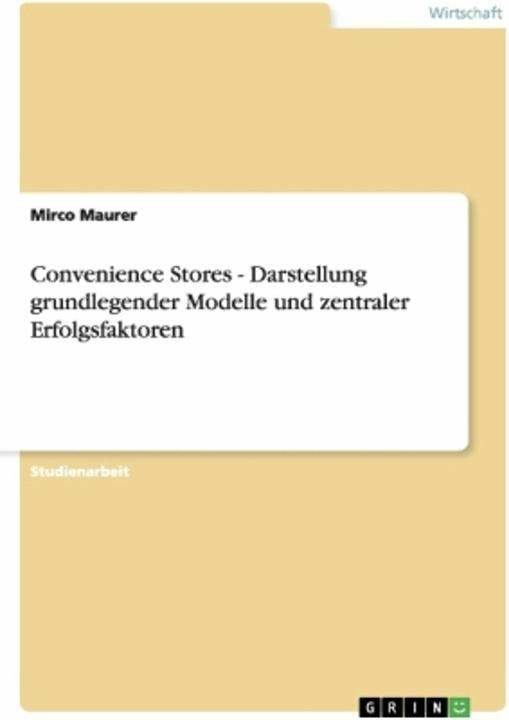 Produktbild Convenience Stores - Darstellung grundlegender Modelle und zentraler Erfolgsfaktoren (Deutsch, 2007)