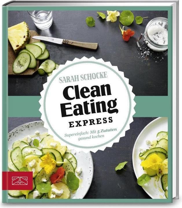 Produktbild Just Delicious Clean Eating Express (Deutsch, Sarah Schocke, 2017)