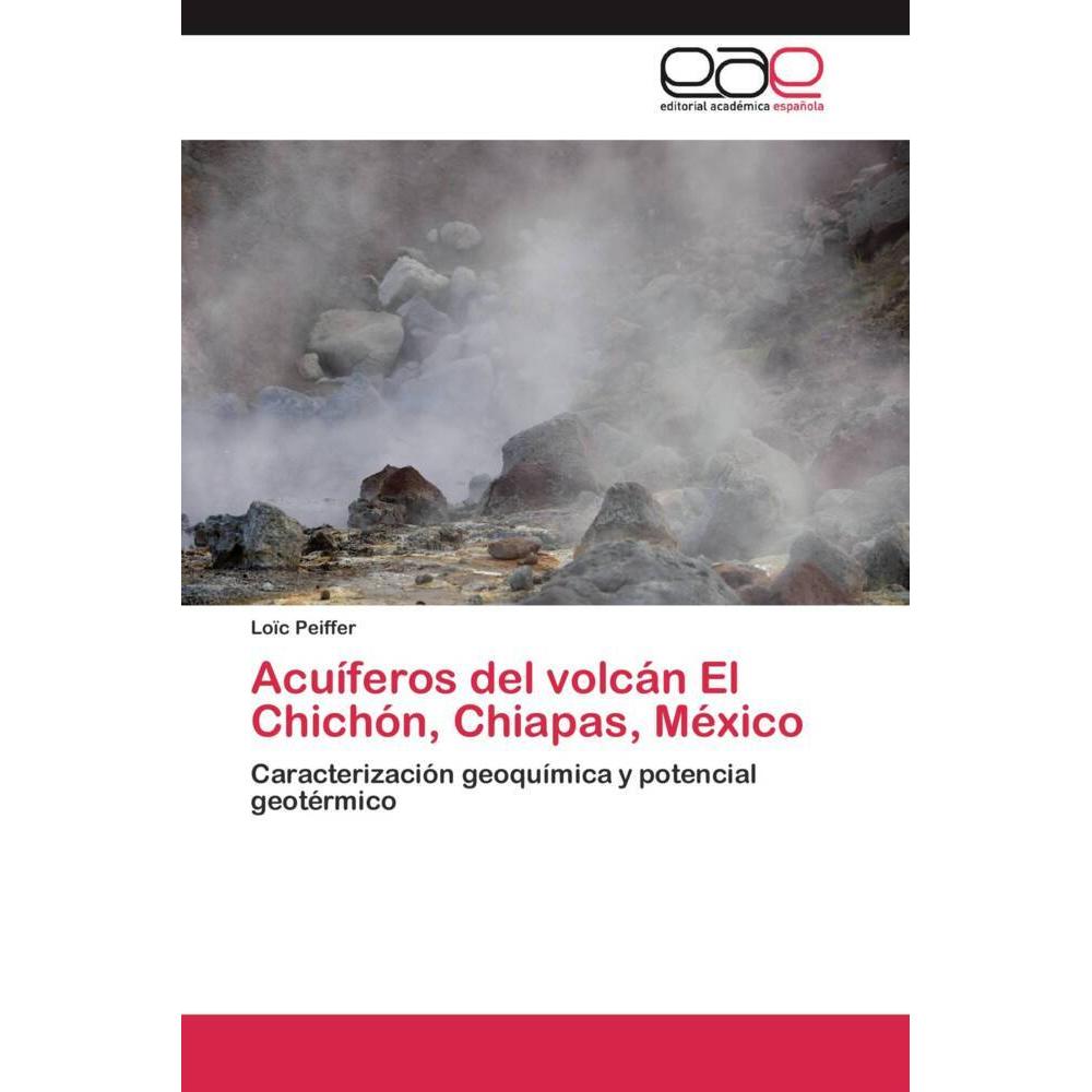 Acuíferos del volcán El Chichón, Chiapas, México, Fachbücher von Loïc Peiffer