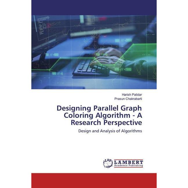 Designing Parallel Graph Coloring Algorithm - A Research Perspective, Fachbücher von Prasun Chakrabarti, Harish Patidar