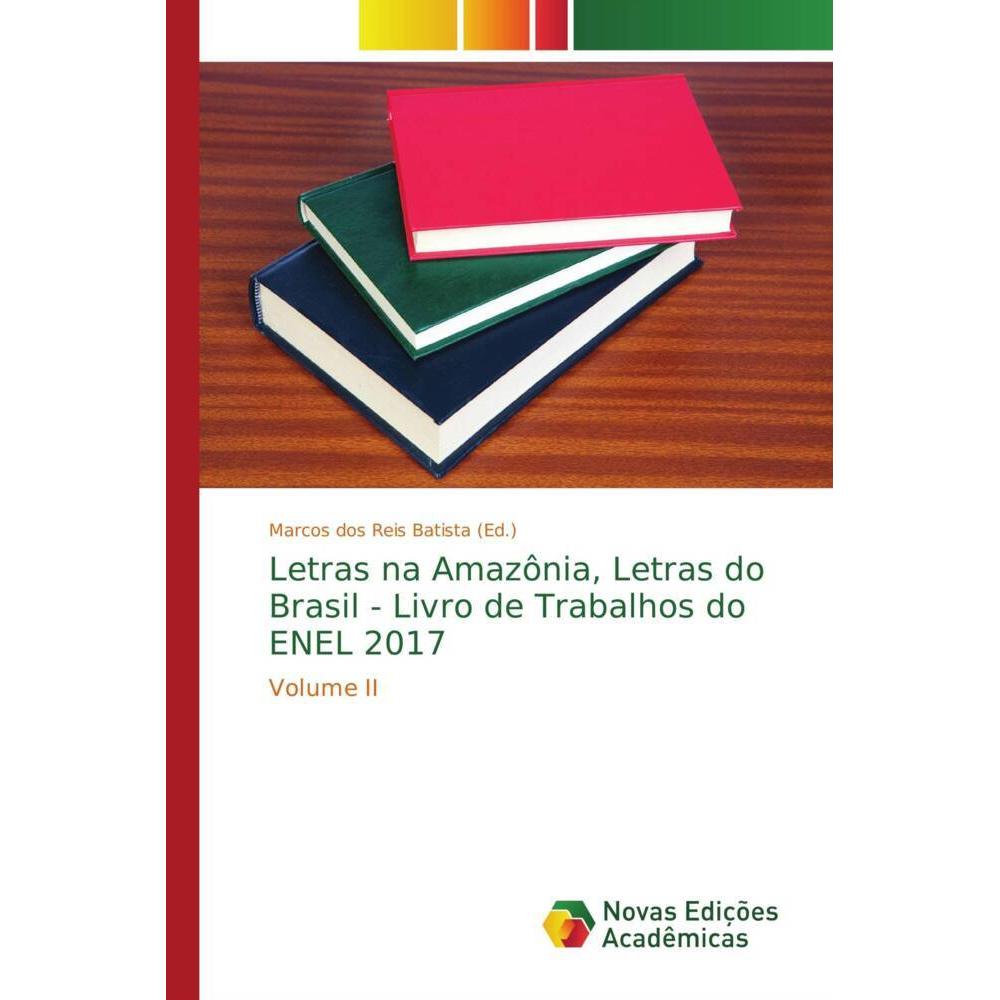 Letras na Amazônia, Letras do Brasil - Livro de Trabalhos do ENEL 2017, Fachbücher von Marcos dos Reis Batista