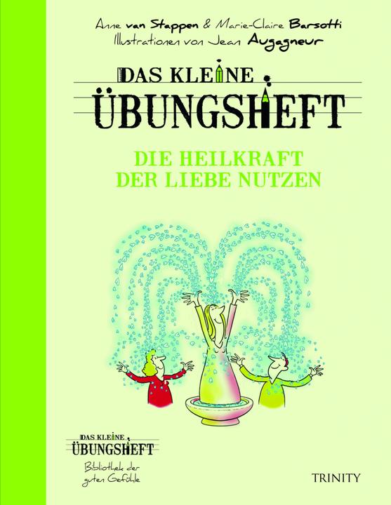Produktbild Das kleine Übungsheft - Die Heilkraft der Liebe nutzen (Deutsch, Anne van Stappen, 2015)