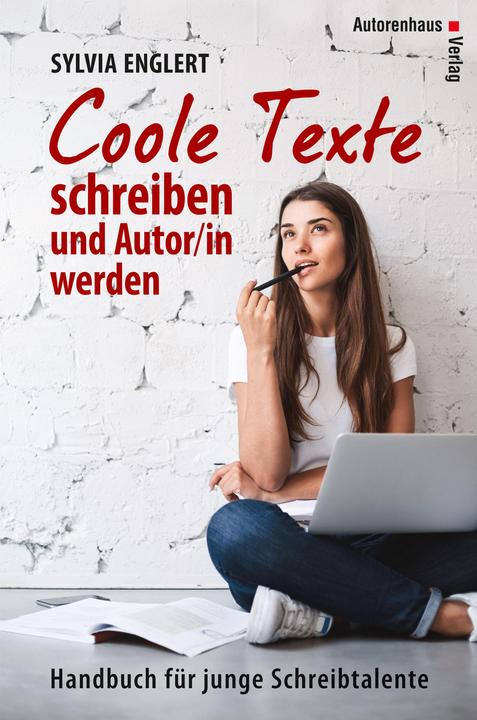 Produktbild Sylvia Englerts Wörterwerkstatt. Coole Texte schreiben & veröffentlichen (Deutsch, Sylvia Englert, 2015)