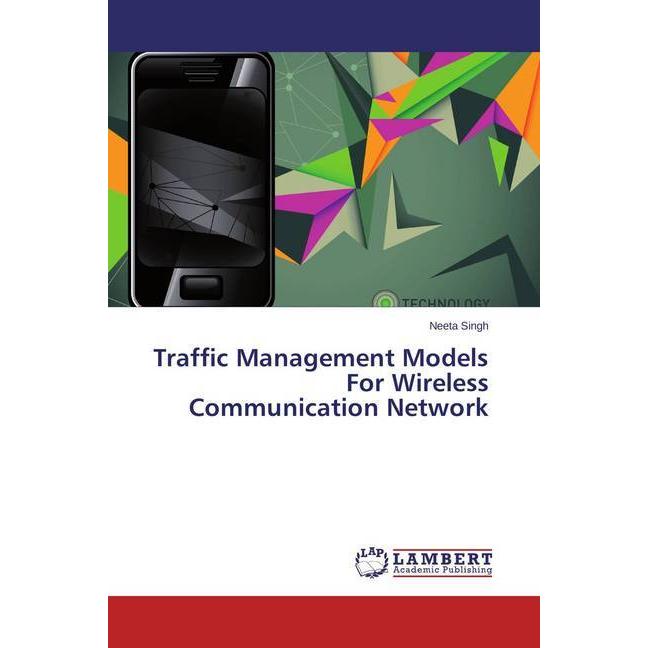 Traffic Management Models For Wireless Communication Network, Fachbücher