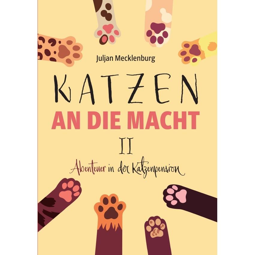 Katzen an die Macht II, Belletristik von Juljan Mecklenburg