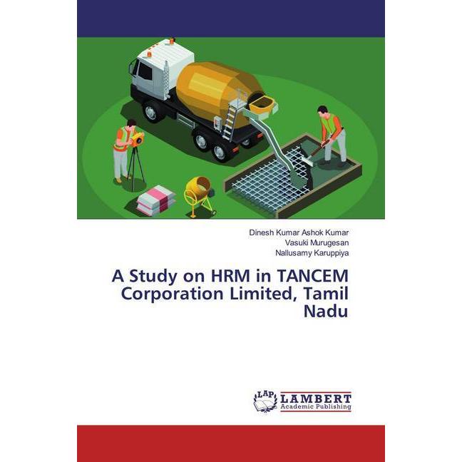 A Study on HRM in TANCEM Corporation Limited, Tamil Nadu, Fachbücher von Vasuki Murugesan, Nallusamy Karuppiya, Dinesh K...