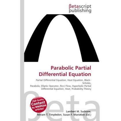 Parabolic Partial Differential Equation, Fachbücher von Lambert M. Surhone, Miriam T. Timpledon, Susan F. Marseken