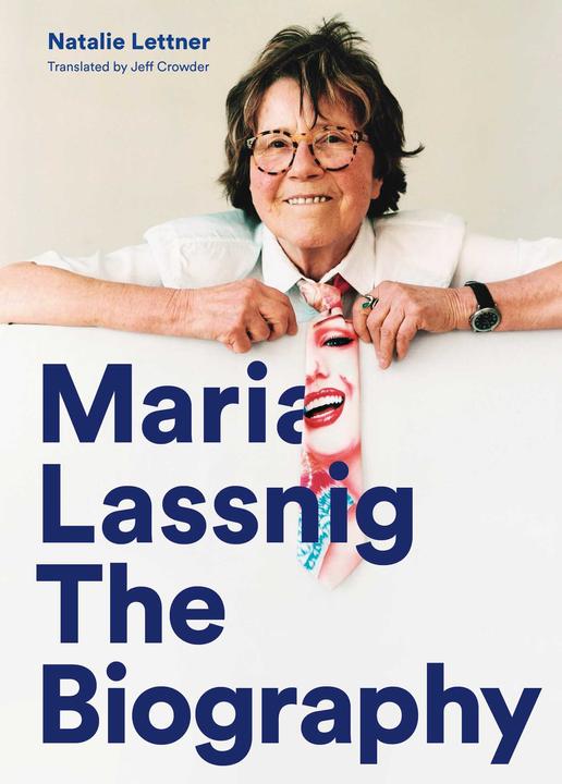 Maria Lassnig: The Biography (Englisch, Jeff Crowder, Natalie Lettner, 2022)