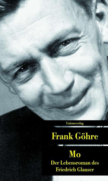 Produktbild Mo - Der Lebensroman des Friedrich Glauser (Deutsch, Frank Göhre, 2009)