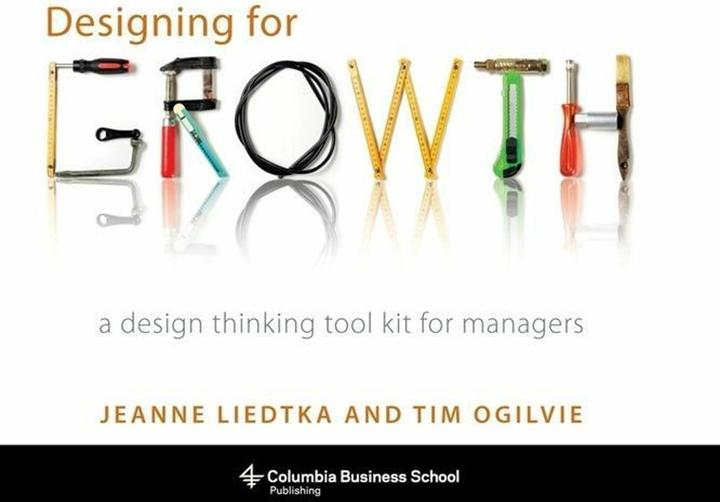 Produktbild Designing for Growth (Englisch, Jeanne Liedtka, Tim Ogilvie, 2011)