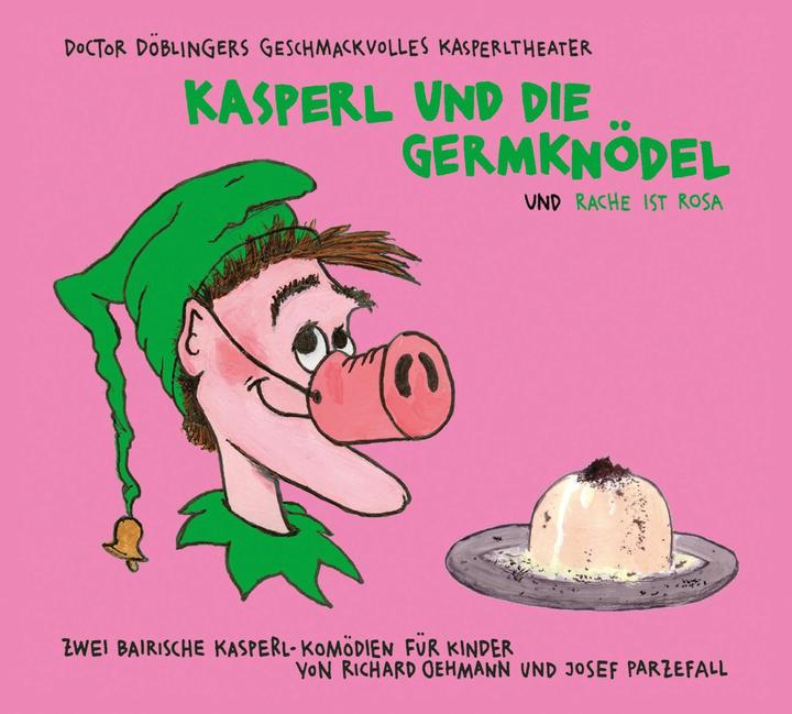 Produktbild Kasperl und die Germknödel (Richard Oehmann, Josef Parzefall, Deutsch)