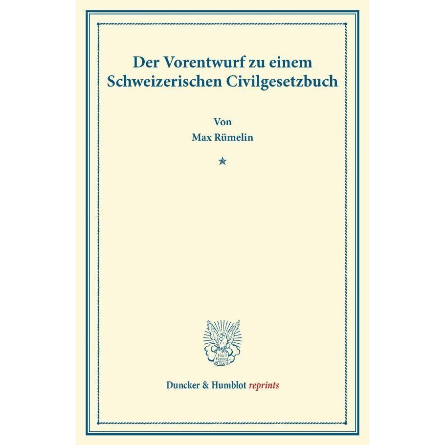 Der Vorentwurf zu einem Schweizerischen Civilgesetzbuch., Fachbücher von Max Rümelin