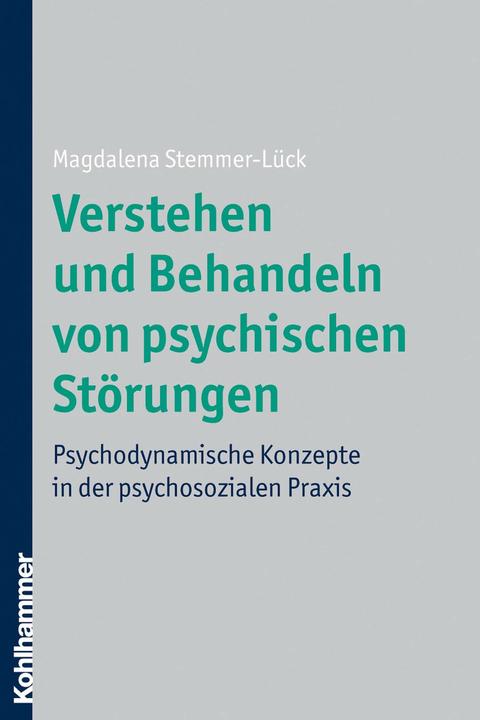 Produktbild Verstehen und Behandeln von psychischen Störungen (Deutsch, Magdalena Stemmer-Lück, 2009)