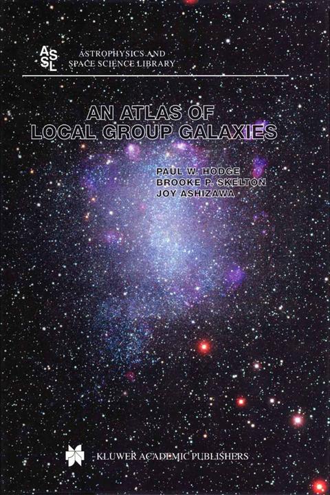 An Atlas of Local Group Galaxies (Englisch, Brooke P. Skelton, Joy Ashizawa, Paul W. Hodge, 2010)