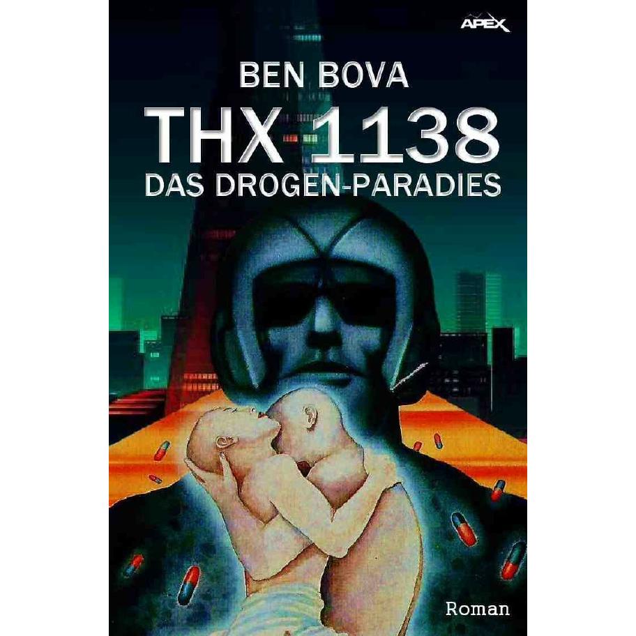 THX 1138 - DAS DROGEN-PARADIES, Belletristik von Ben Bova