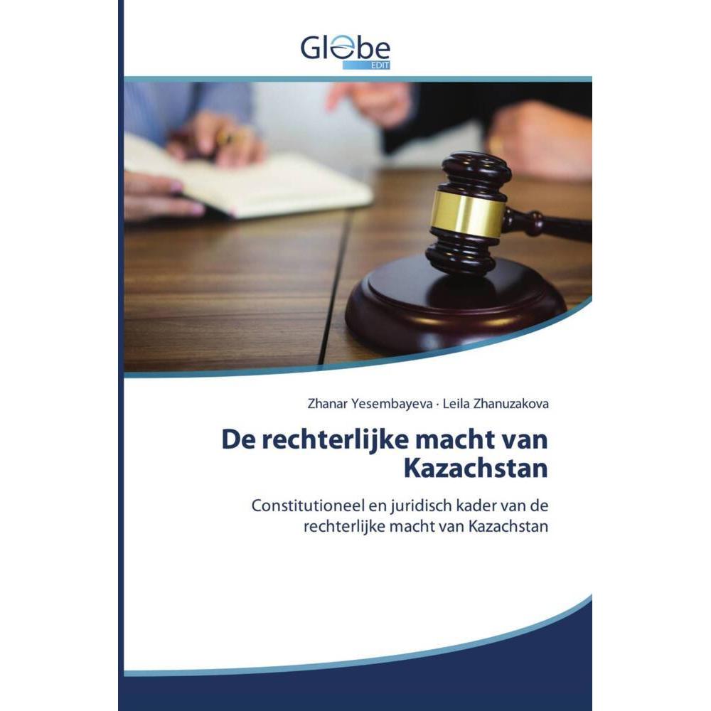 De rechterlijke macht van Kazachstan, Fachbücher von Zhanar Yesembayeva, Leila Zhanuzakova