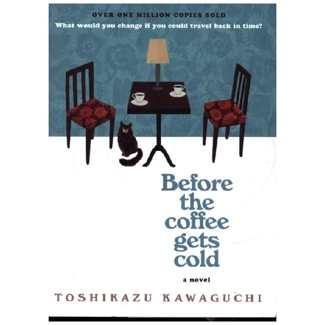Before the Coffee Gets Cold, Belletristik von Kawaguchi Toshikazu
