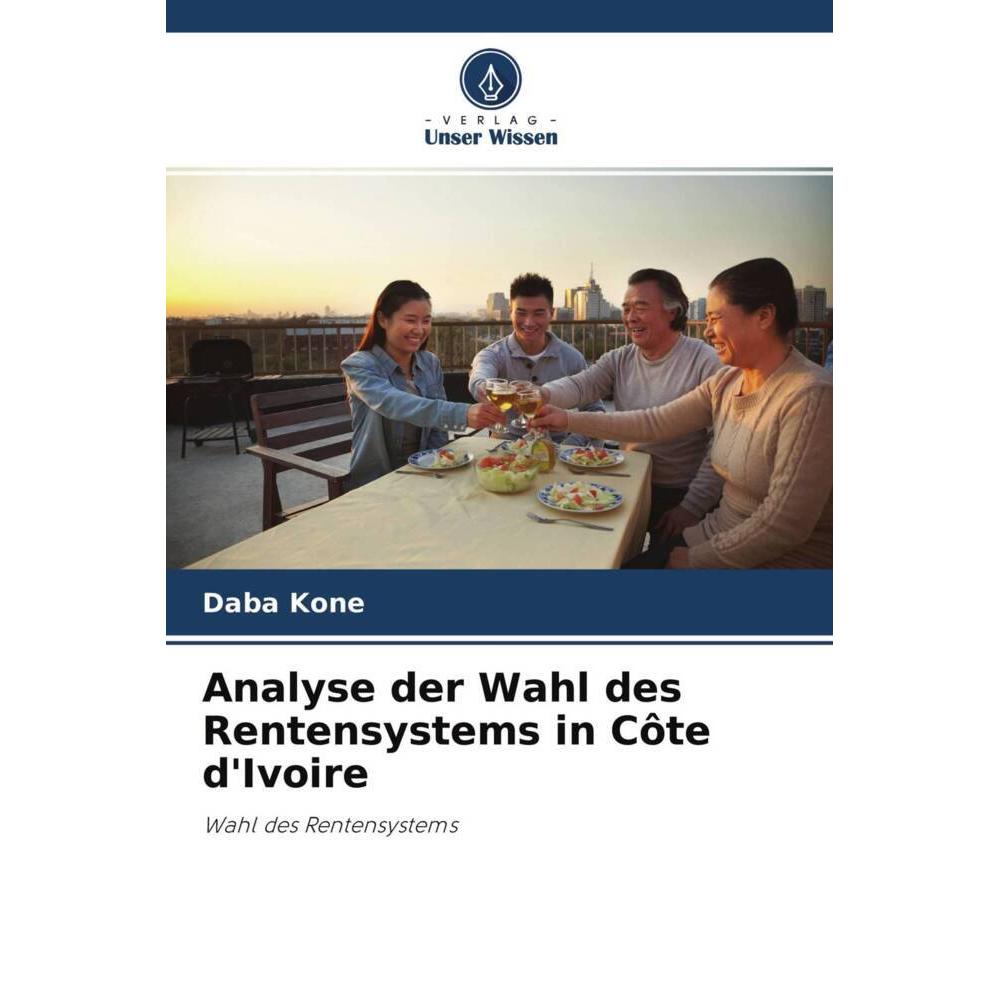 Analyse der Wahl des Rentensystems in Côte d'Ivoire, Fachbücher von Daba Kone