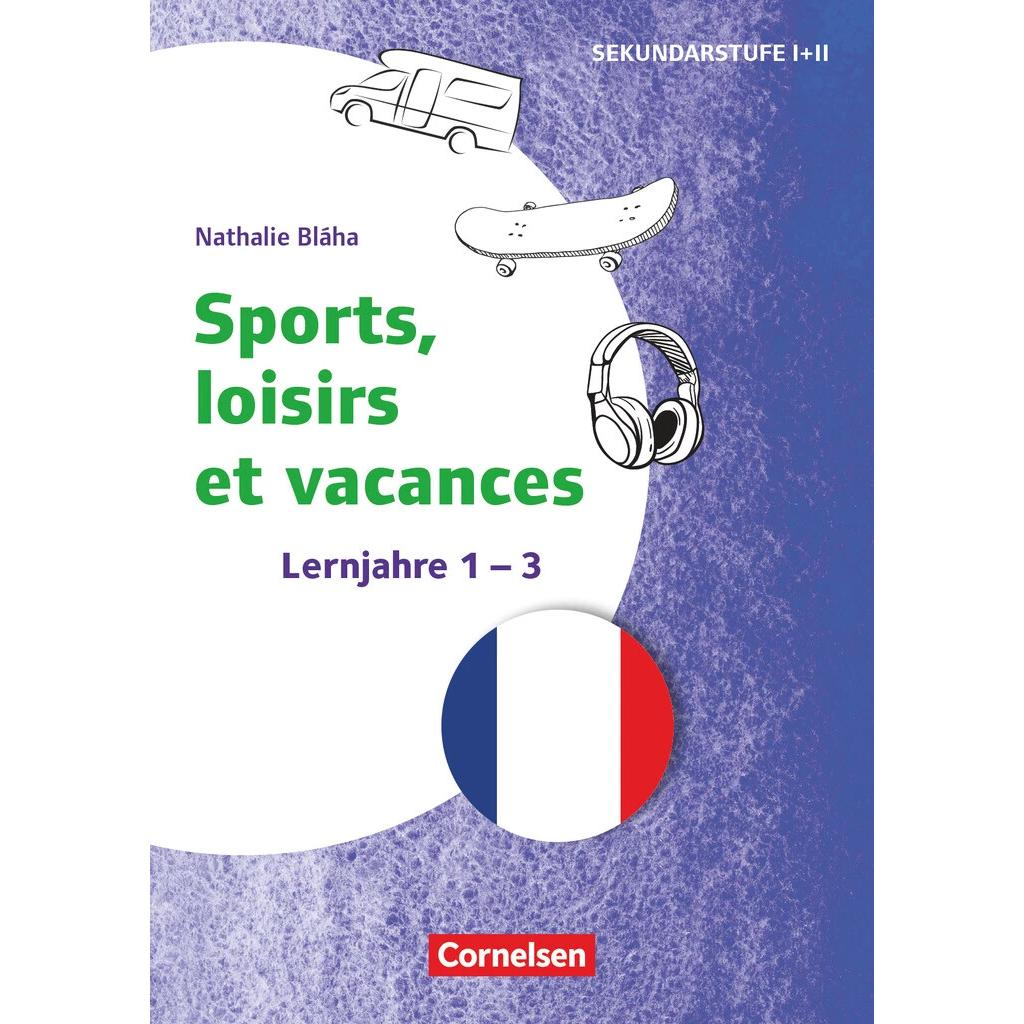 Themenhefte Fremdsprachen SEK, Französisch, Lernjahr 1-3, Sports, loisirs et vacances, Schulbücher von Nathalie Bláha
