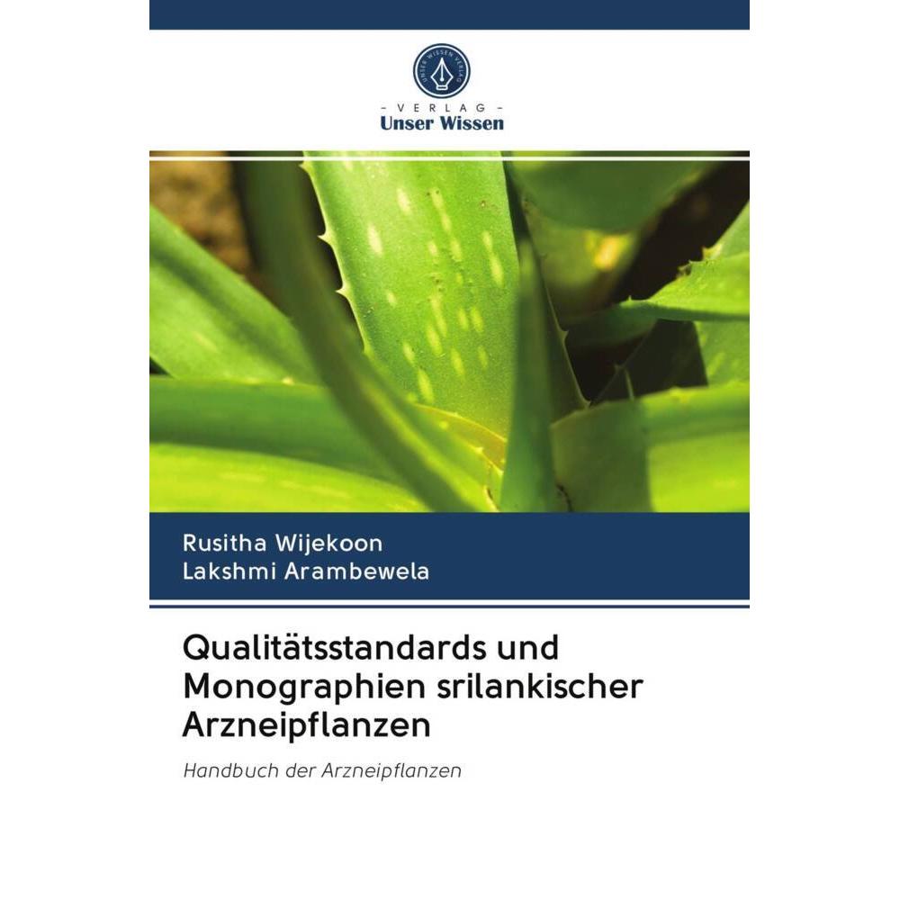 Qualitätsstandards und Monographien srilankischer Arzneipflanzen, Fachbücher von Rusitha Wijekoon, Lakshmi Arambewela
