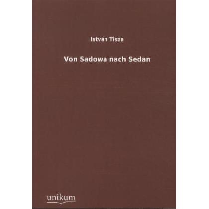 Von Sadowa nach Sedan, Fachbücher von István (Stephan) Tisza