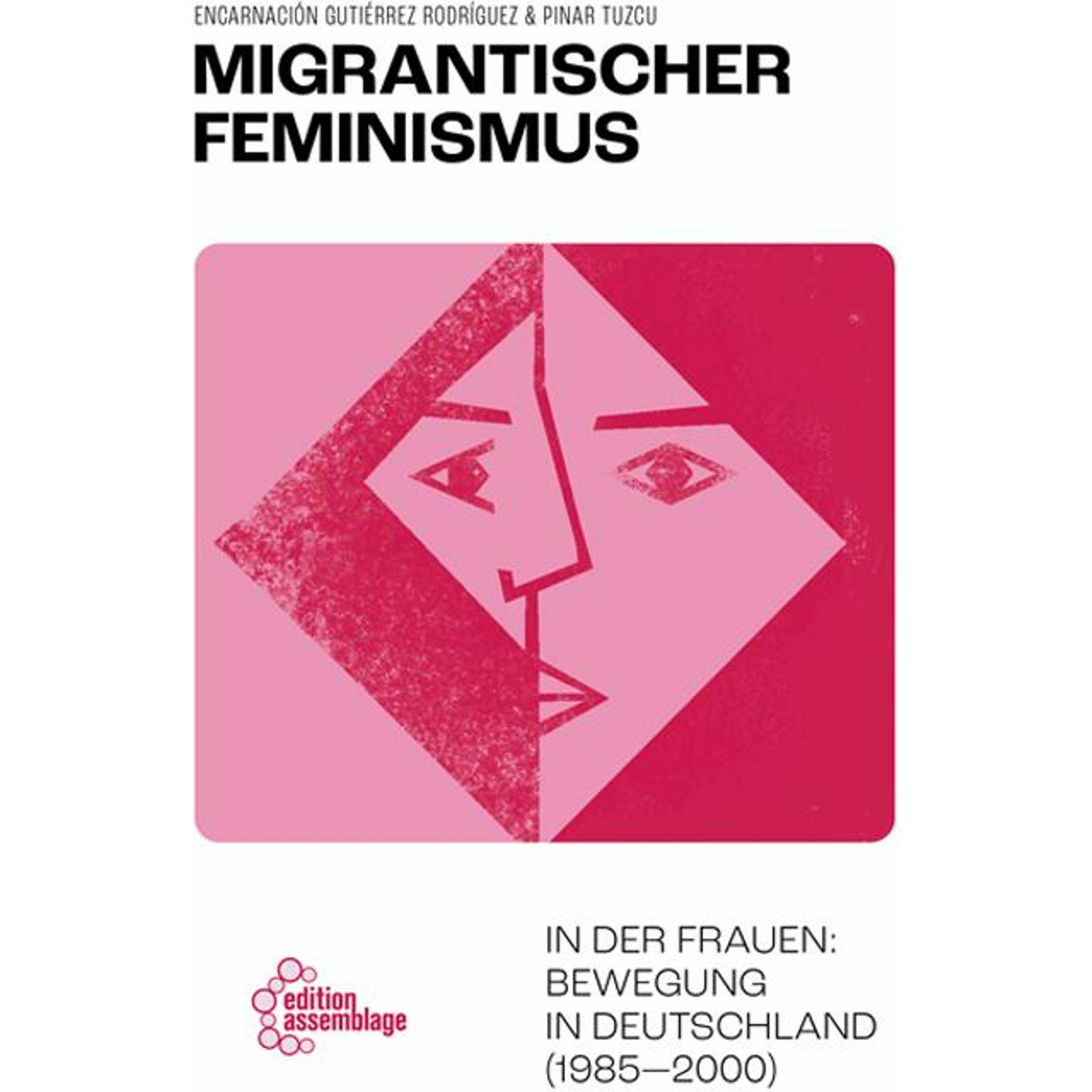 Migrantischer Feminismus, Sachbücher von Pinar Tuzcu, Encarnación Gutiérrez Rodríguez