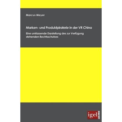 Marken- und Produktpiraterie in der VR China, Fachbücher von Marcus Meyer