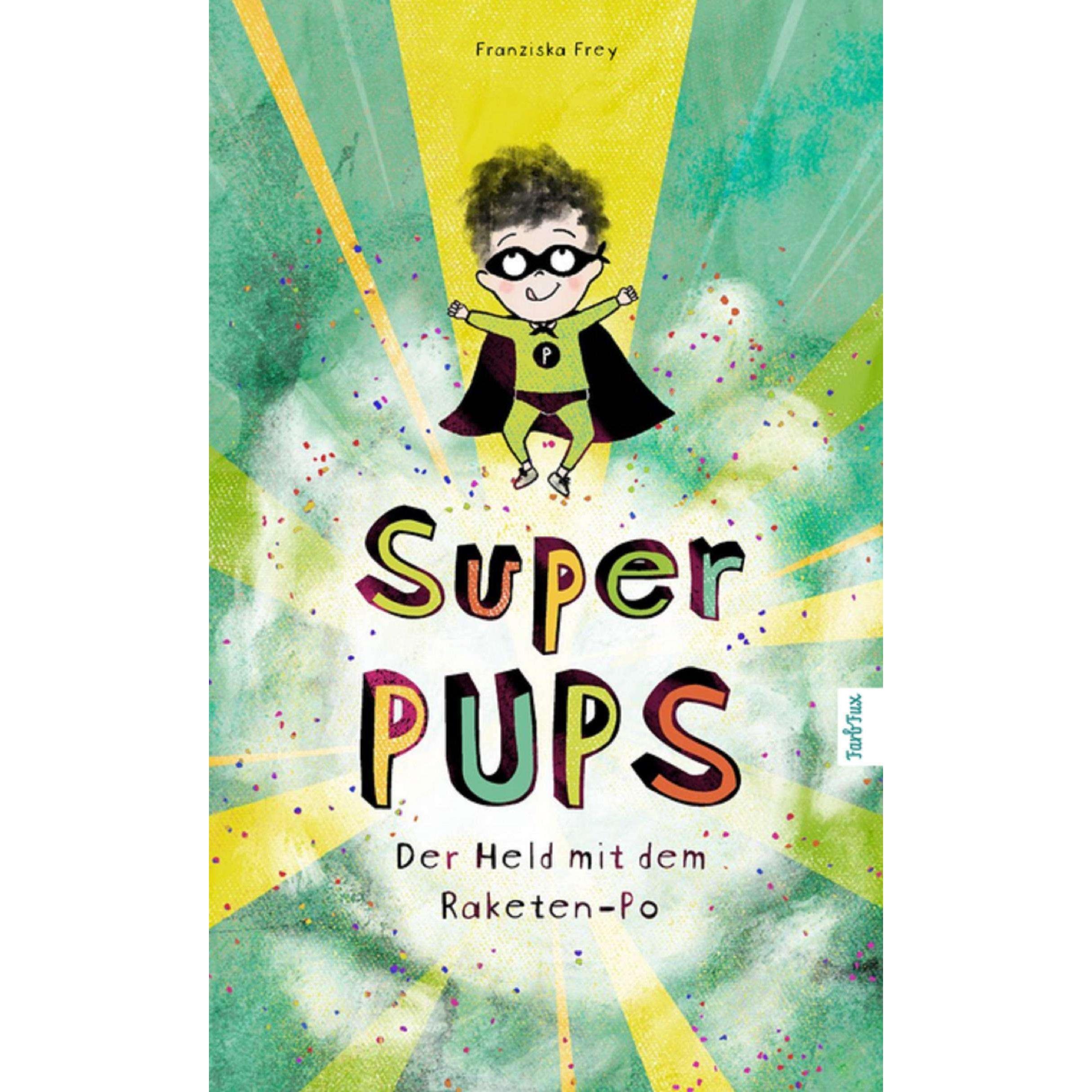 Super Pups - Der Held mit dem Raketen Po, Kinderbücher von Franziska Frey