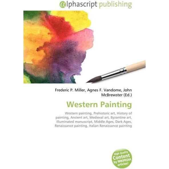 Western Painting, Fachbücher von Agnes F. Vandome, Frederic P. Miller, John McBrewster