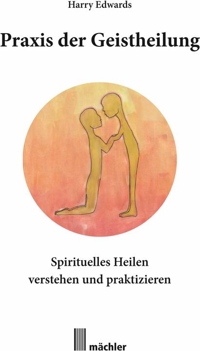 Produktbild Praxis der Geistheilung (Deutsch, Harry Edwards, 2020)