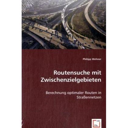 Routensuche mit Zwischenzielgebieten, Fachbücher von Philipp Wehner