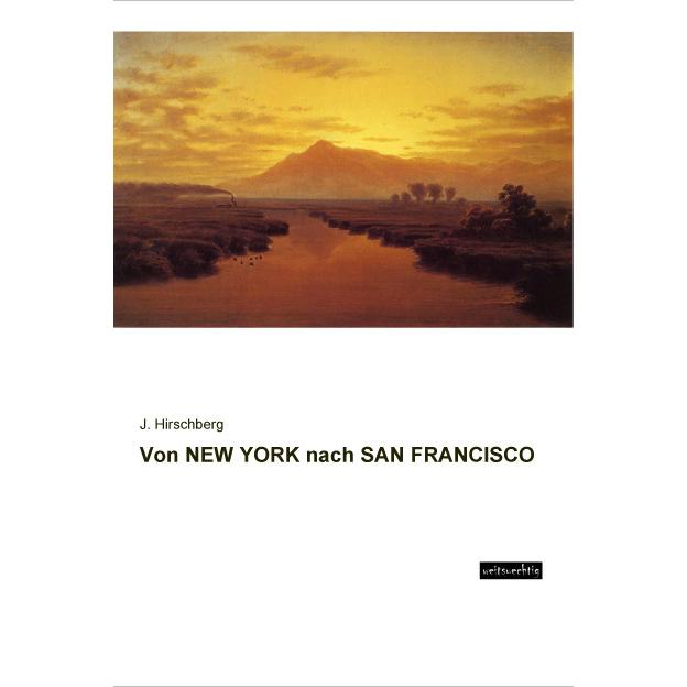 Von NEW YORK nach SAN FRANCISCO, Ratgeber von J. Hirschberg