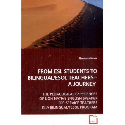 From Esl Students To Bilingual/Esol Teachers--A Journey, Fachbücher