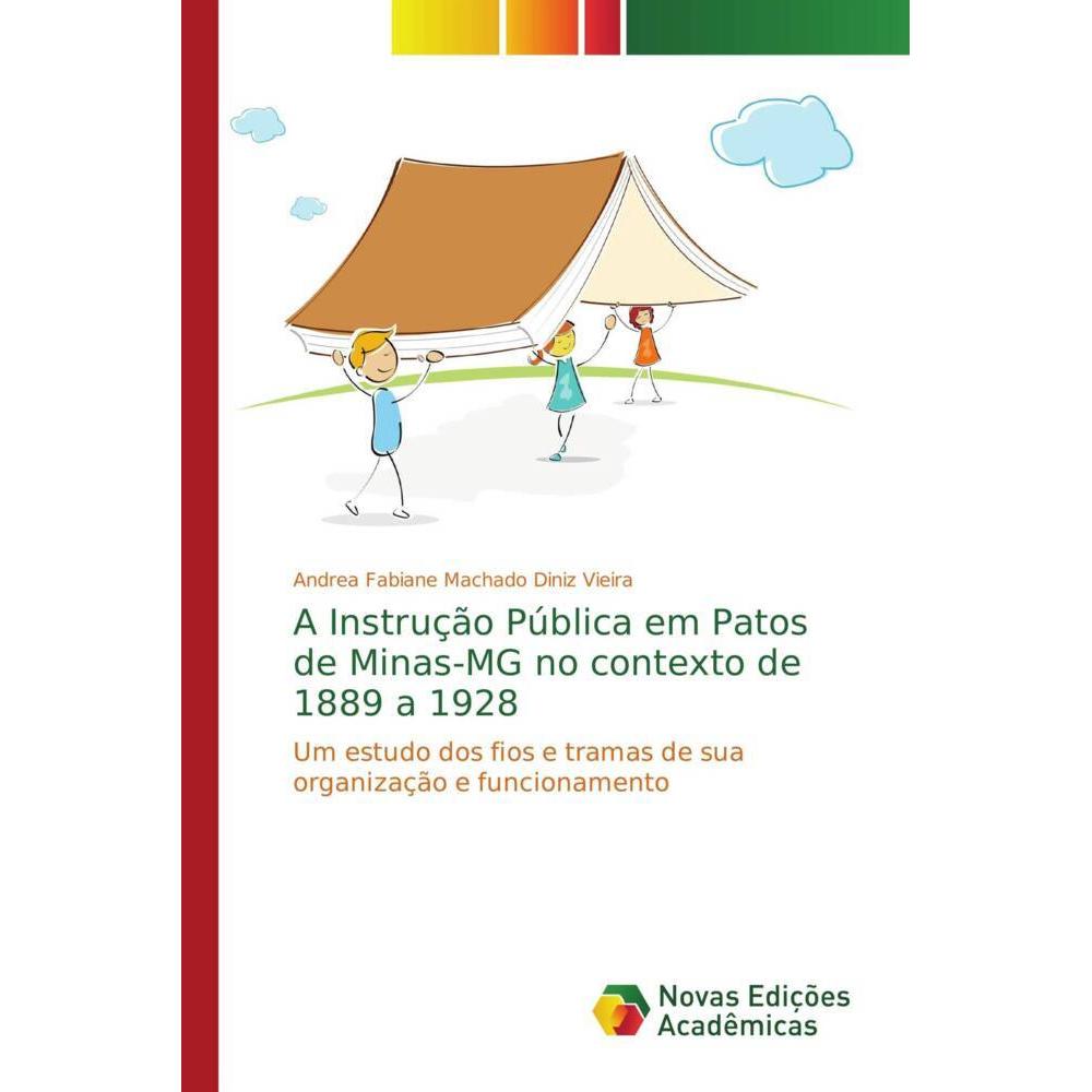 A Instrução Pública em Patos de Minas-MG no contexto de 1889 a 1928, Fachbücher