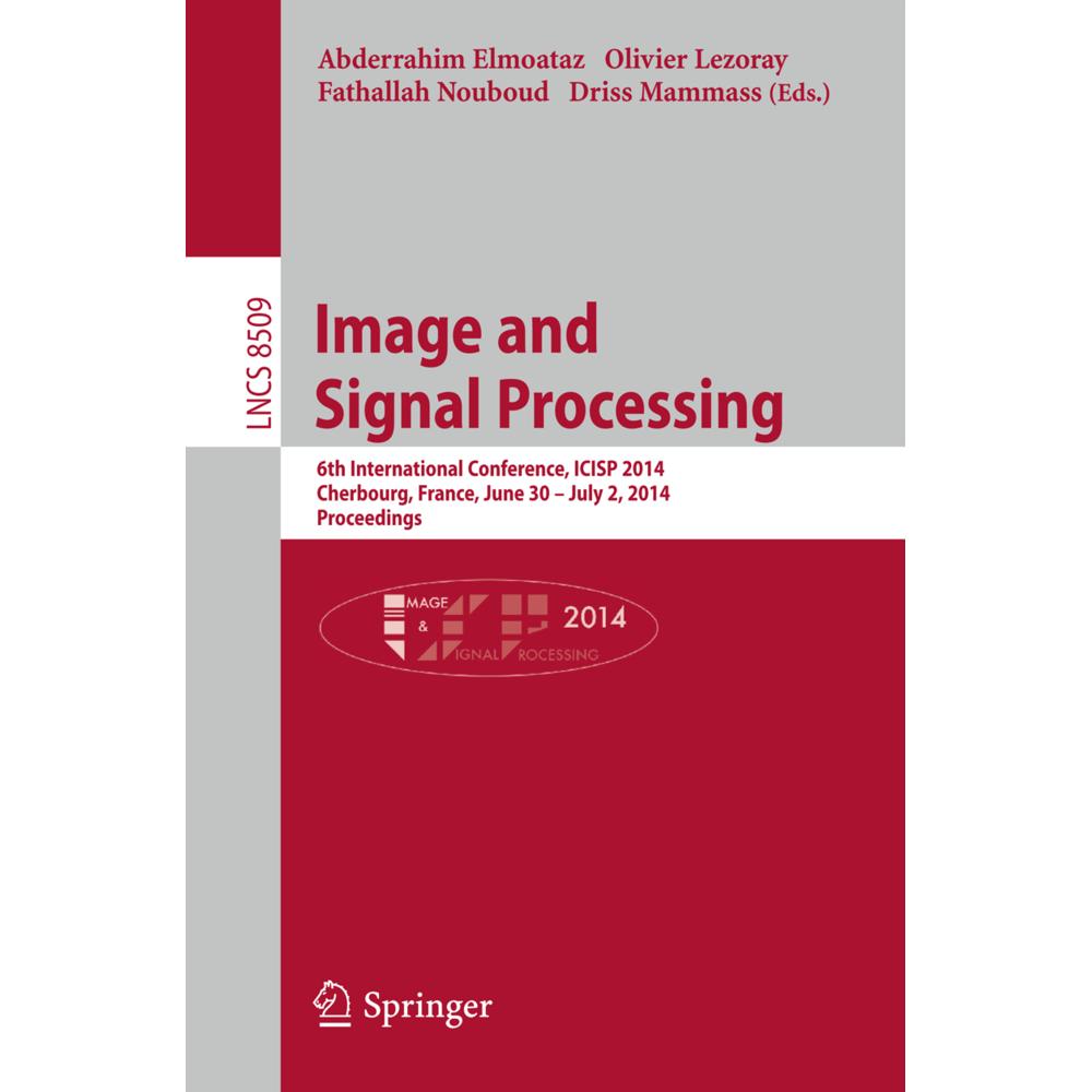 Image and Signal Processing, Fachbücher von Driss Mammass, Fathallah Nouboud, Abderrahim Elmoataz, Olivier Lezoray