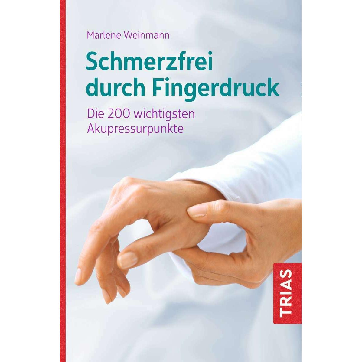 Schmerzfrei durch Fingerdruck, Ratgeber von Marlene Weinmann